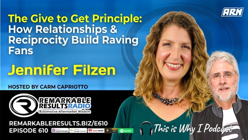 The give to get principle podcast with Remarkable Results Carm Capriotto and Rock Star Marketing's Jennifer Filzen