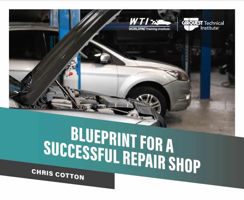 Blueprint For a Successful Repair Shop class with Chris Cotton through WTI worldpac and CTI this image has the title of the class with 2 silver vehicles in the background that are in a shop bay area with hood up and sponsorship logo